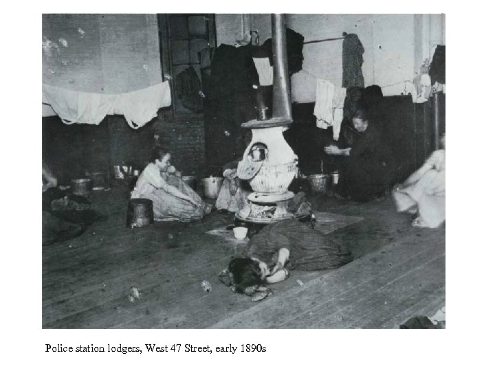 Police station lodgers, West 47 Street, early 1890 s 