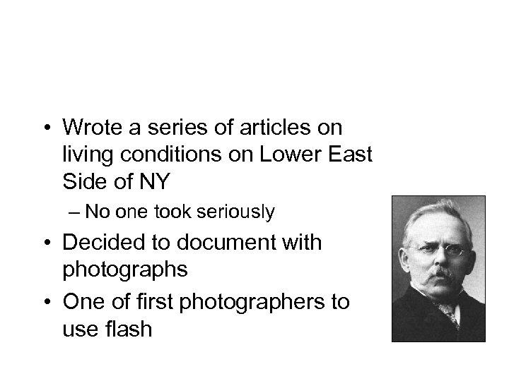  • Wrote a series of articles on living conditions on Lower East Side