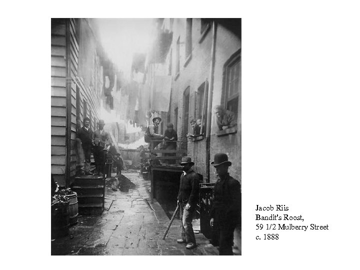 Jacob Riis Bandit's Roost, 59 1/2 Mulberry Street c. 1888 