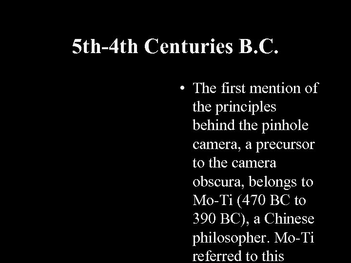 5 th-4 th Centuries B. C. • The first mention of the principles behind