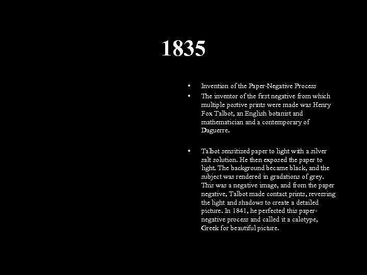 1835 • • Invention of the Paper-Negative Process The inventor of the first negative