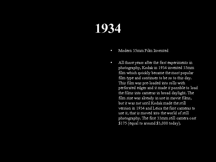 1934 • Modern 35 mm Film Invented • All those years after the first