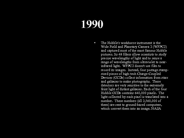1990 • The Hubble's workhorse instrument is the Wide Field and Planetary Camera 2