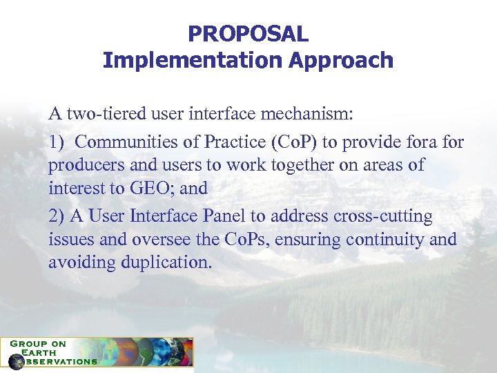 PROPOSAL Implementation Approach A two-tiered user interface mechanism: 1) Communities of Practice (Co. P)