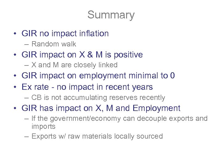 Summary • GIR no impact inflation – Random walk • GIR impact on X