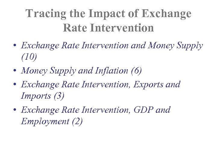 Tracing the Impact of Exchange Rate Intervention • Exchange Rate Intervention and Money Supply