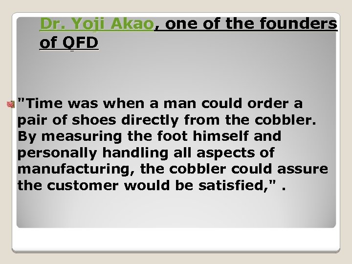 Dr. Yoji Akao, one of the founders of QFD 