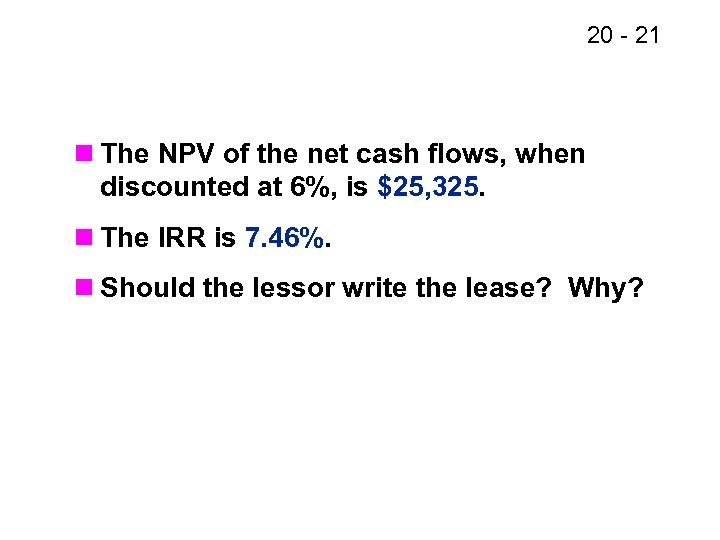 20 - 21 n The NPV of the net cash flows, when discounted at