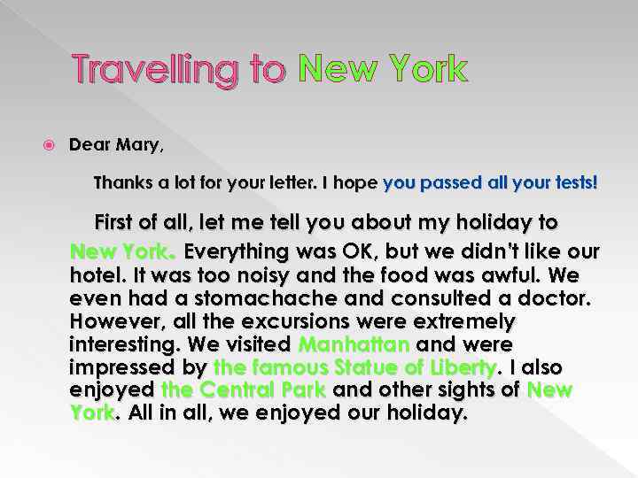 Travelling to New York Dear Mary, Thanks a lot for your letter. I hope