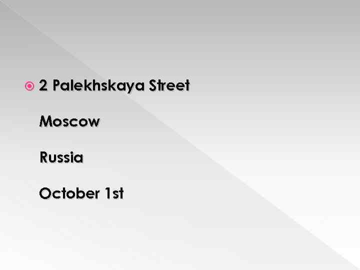  2 Palekhskaya Street Moscow Russia October 1 st 