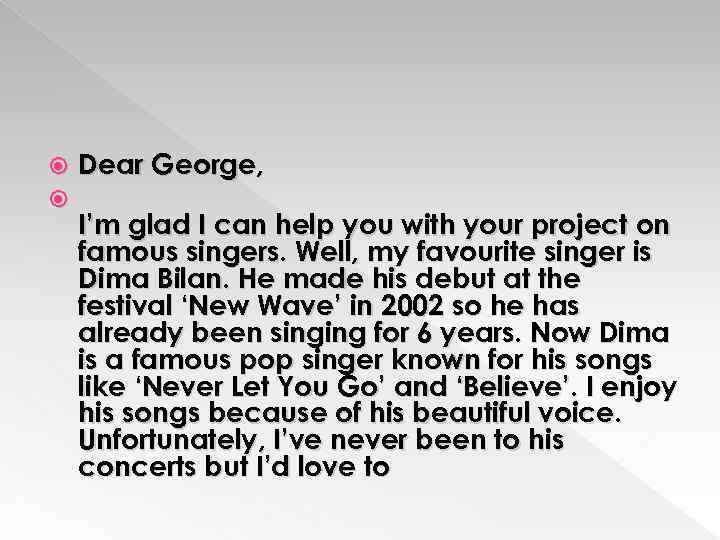  Dear George, I’m glad I can help you with your project on famous