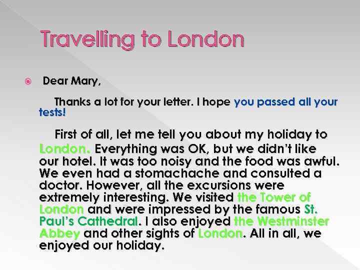 Travelling to London Dear Mary, Thanks a lot for your letter. I hope you