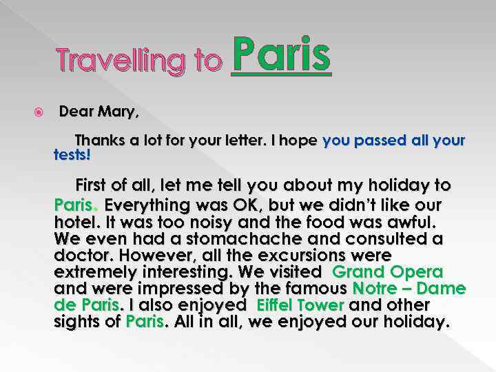 Travelling to Paris Dear Mary, Thanks a lot for your letter. I hope you