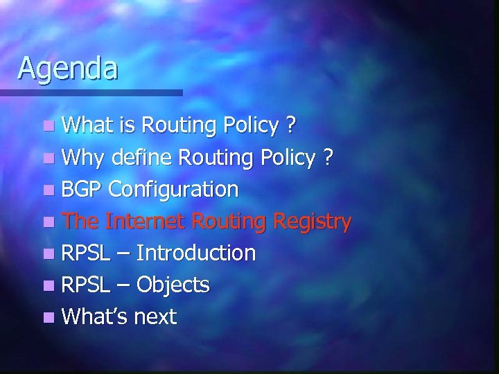 Agenda n What is Routing Policy ? n Why define Routing Policy ? n