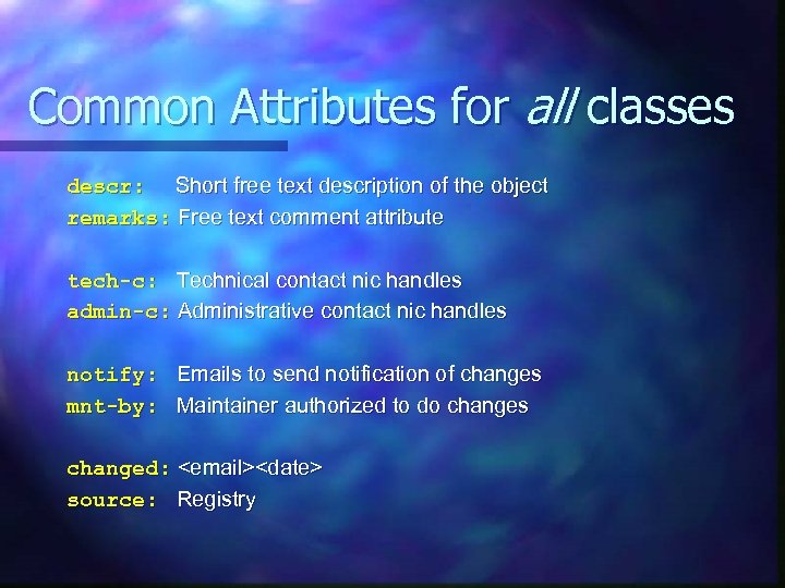 Common Attributes for all classes descr: Short free text description of the object remarks: