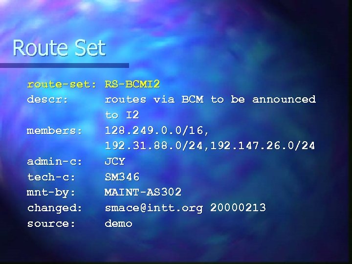 Route Set route-set: RS-BCMI 2 descr: routes via BCM to be announced to I