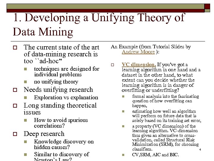 1. Developing a Unifying Theory of Data Mining o The current state of the