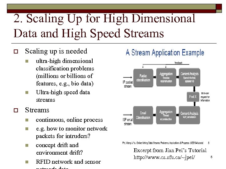 2. Scaling Up for High Dimensional Data and High Speed Streams o Scaling up