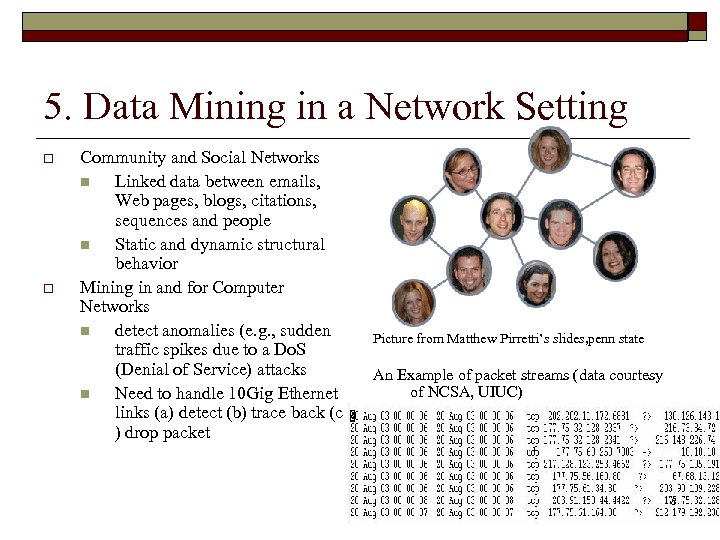 5. Data Mining in a Network Setting o o Community and Social Networks n