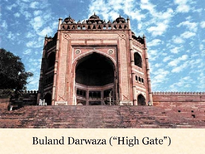 Buland Darwaza (“High Gate”) 