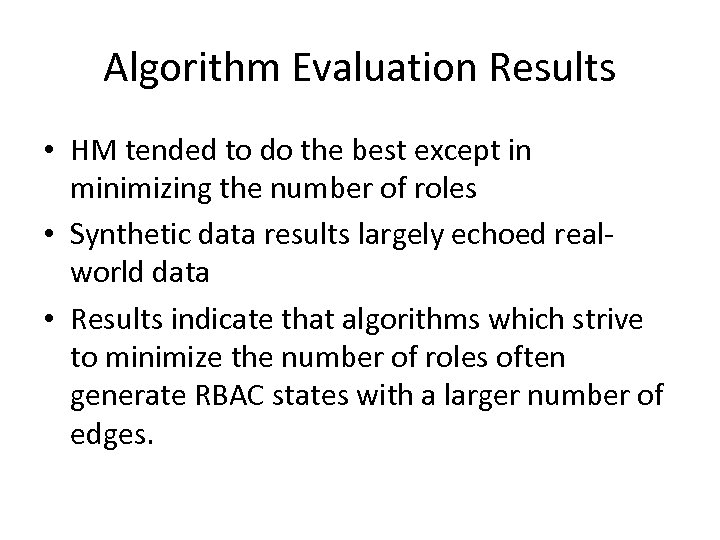 Algorithm Evaluation Results • HM tended to do the best except in minimizing the