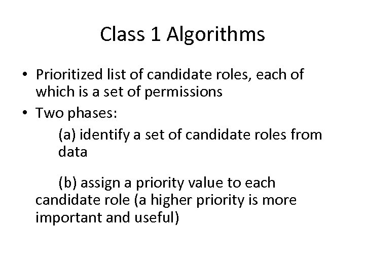 Class 1 Algorithms • Prioritized list of candidate roles, each of which is a