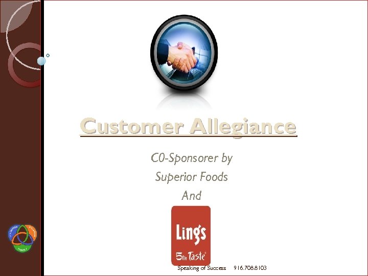 Customer Allegiance C 0 -Sponsorer by Superior Foods And Speaking of Success 916. 708.