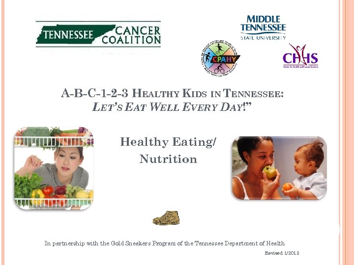A-B-C-1 -2 -3 HEALTHY KIDS IN TENNESSEE: LET’S EAT WELL EVERY DAY!” Healthy Eating/