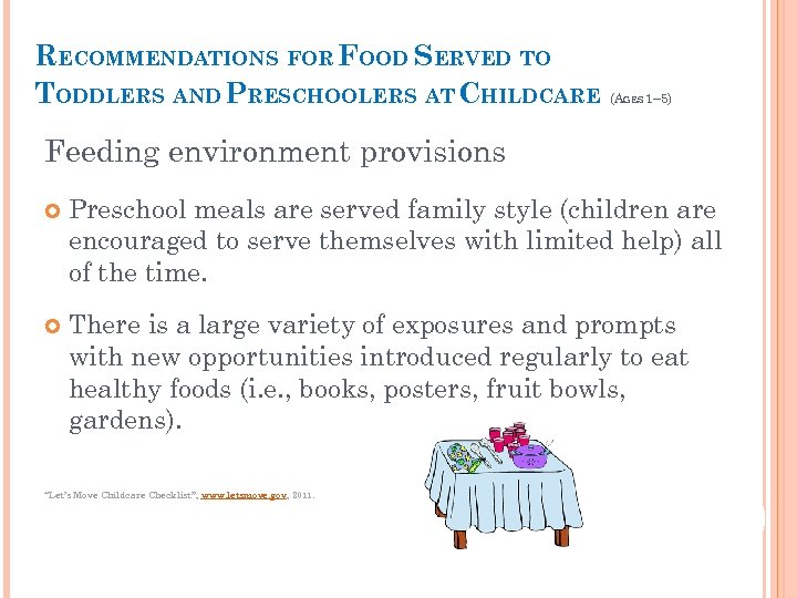 RECOMMENDATIONS FOR FOOD SERVED TO TODDLERS AND PRESCHOOLERS AT CHILDCARE (AGES 1– 5) Feeding
