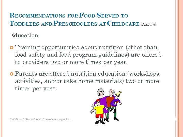 RECOMMENDATIONS FOR FOOD SERVED TO TODDLERS AND PRESCHOOLERS AT CHILDCARE (AGES 1– 5) Education