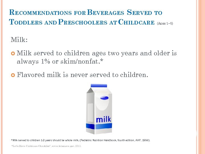 RECOMMENDATIONS FOR BEVERAGES SERVED TO TODDLERS AND PRESCHOOLERS AT CHILDCARE (A GES 1– 5)