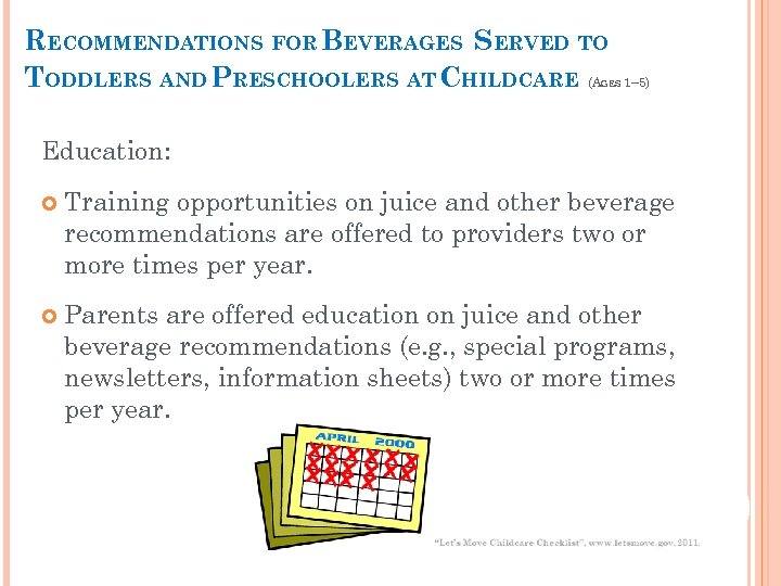RECOMMENDATIONS FOR BEVERAGES SERVED TO TODDLERS AND PRESCHOOLERS AT CHILDCARE (A GES 1– 5)