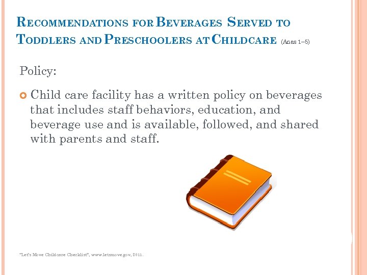 RECOMMENDATIONS FOR BEVERAGES SERVED TO TODDLERS AND PRESCHOOLERS AT CHILDCARE (A GES 1– 5)