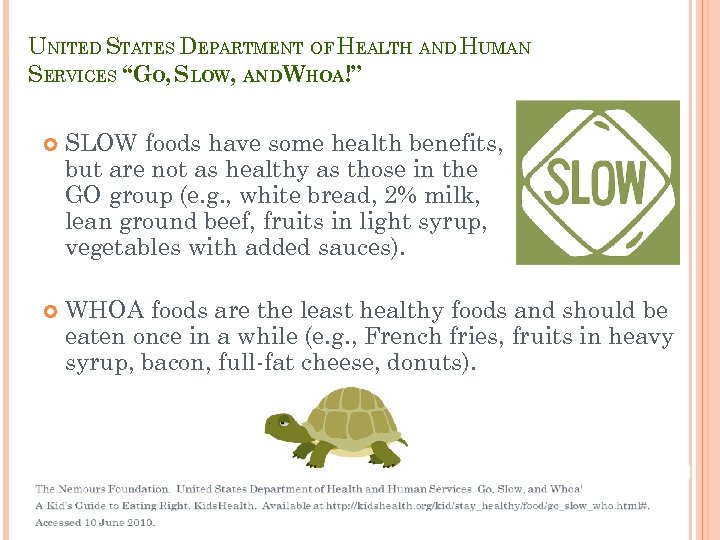 UNITED STATES DEPARTMENT OF HEALTH AND HUMAN SERVICES “GO, SLOW, ANDWHOA!” SLOW foods have