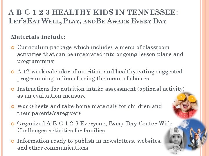 A-B-C-1 -2 -3 HEALTHY KIDS IN TENNESSEE: LET’S EAT WELL, PLAY, ANDBE AWARE EVERY