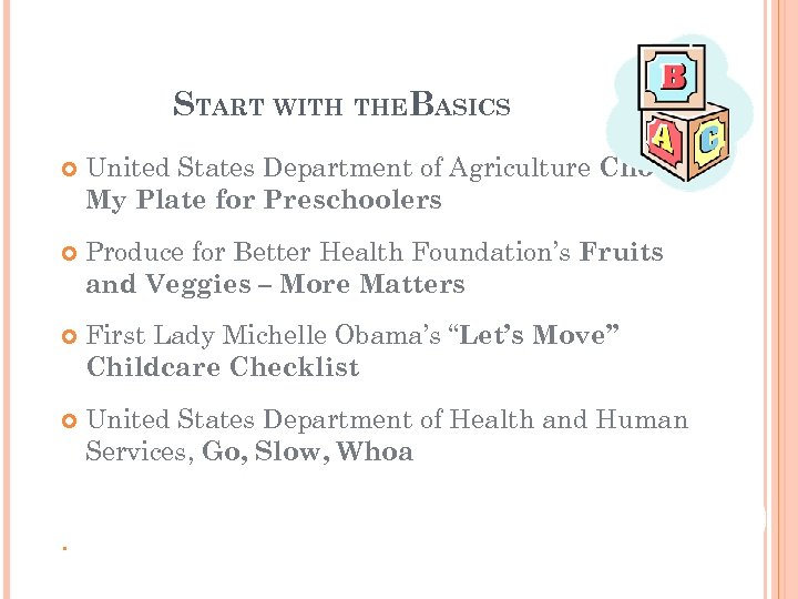 START WITH THEBASICS United States Department of Agriculture Choose My Plate for Preschoolers Produce