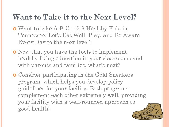 Want to Take it to the Next Level? Want to take A-B-C-1 -2 -3