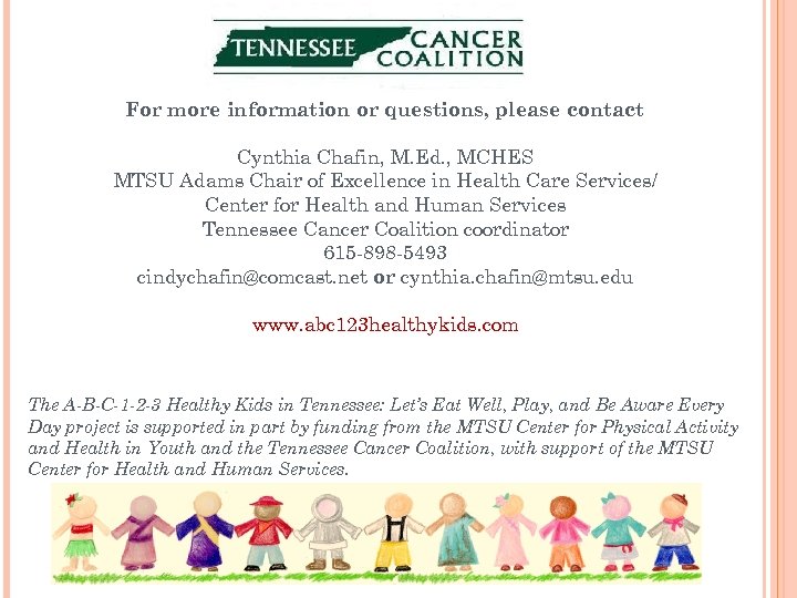 For more information or questions, please contact Cynthia Chafin, M. Ed. , MCHES MTSU