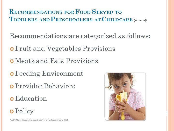 RECOMMENDATIONS FOR FOOD SERVED TO TODDLERS AND PRESCHOOLERS AT CHILDCARE (A GES 1– 5