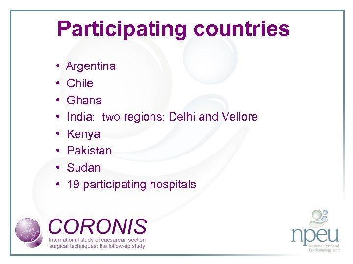 Participating countries • Argentina • Chile • Ghana • India: two regions; Delhi and