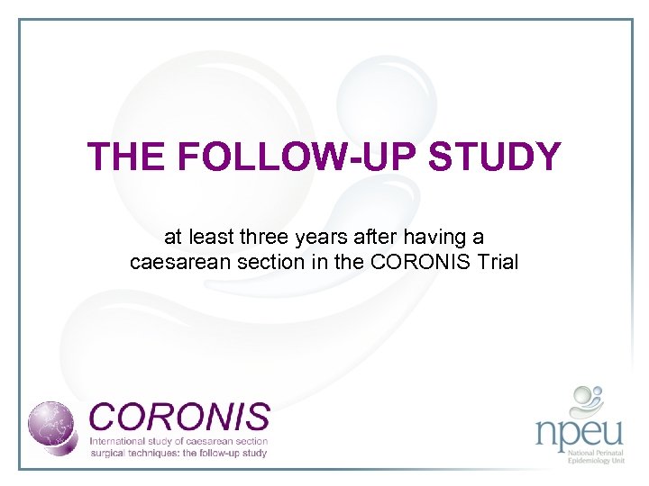 THE FOLLOW-UP STUDY at least three years after having a caesarean section in the