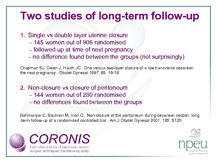 Two studies of long-term follow-up 1. Single vs double layer uterine closure – 145