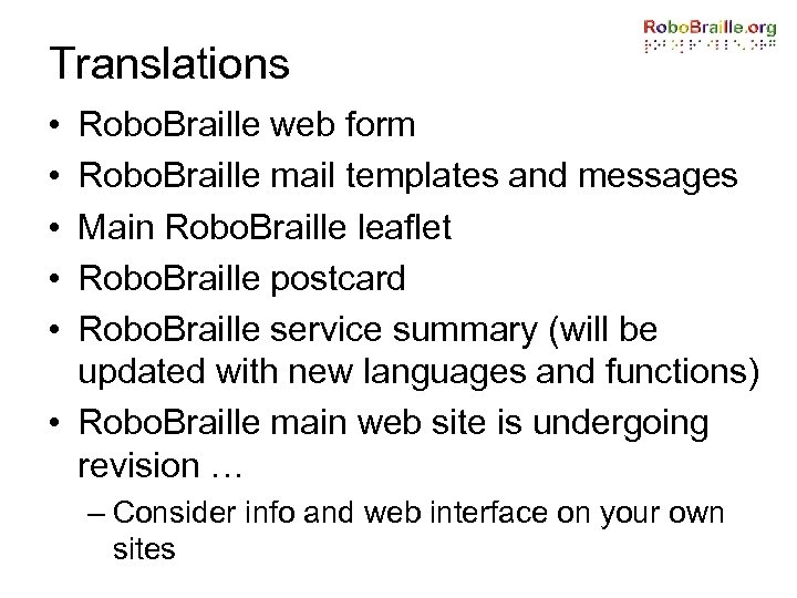 Translations • • • Robo. Braille web form Robo. Braille mail templates and messages