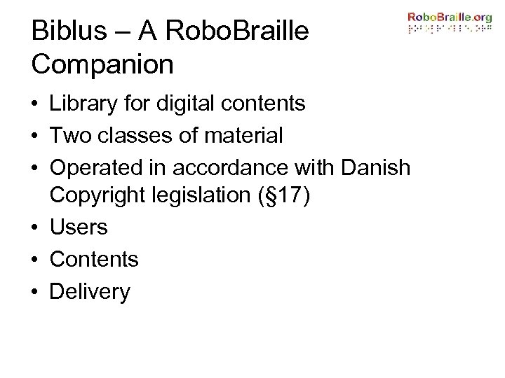 Biblus – A Robo. Braille Companion • Library for digital contents • Two classes