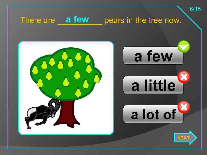 6/15 a few There are _____ pears in the tree now. a few a