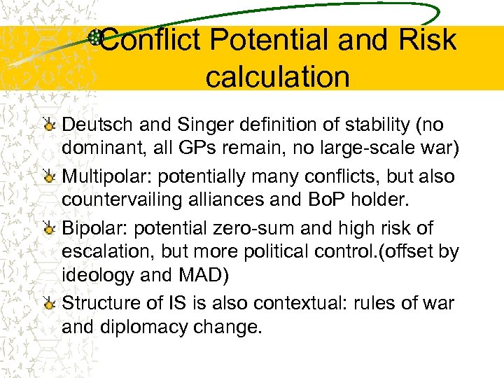 Conflict Potential and Risk calculation Deutsch and Singer definition of stability (no dominant, all