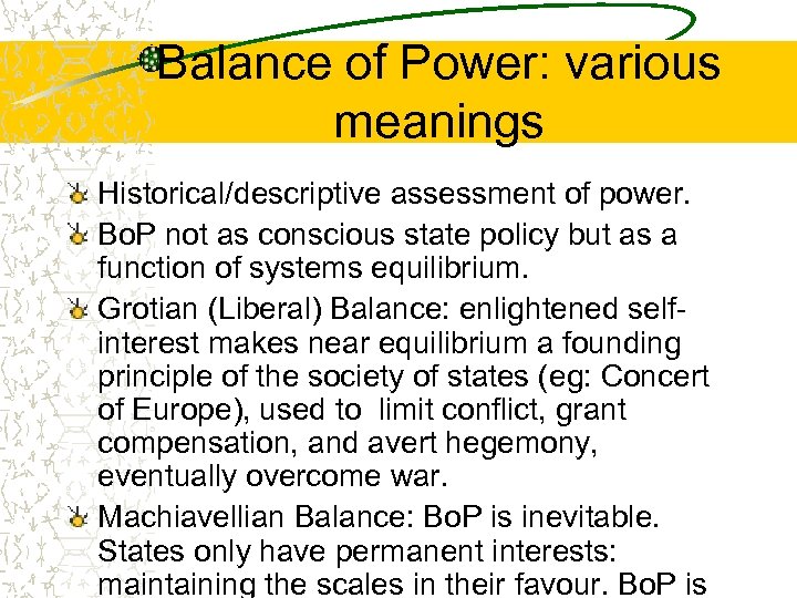 Balance of Power: various meanings Historical/descriptive assessment of power. Bo. P not as conscious