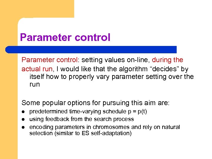 Parameter control: setting values on-line, during the actual run, I would like that the