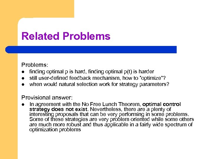Related Problems: l l l finding optimal p is hard, finding optimal p(t) is
