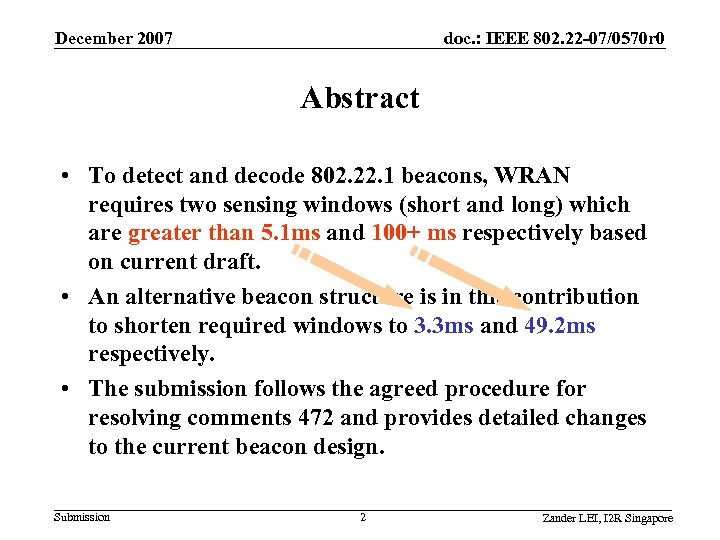 December 2007 doc. : IEEE 802. 22 -07/0570 r 0 Abstract • To detect
